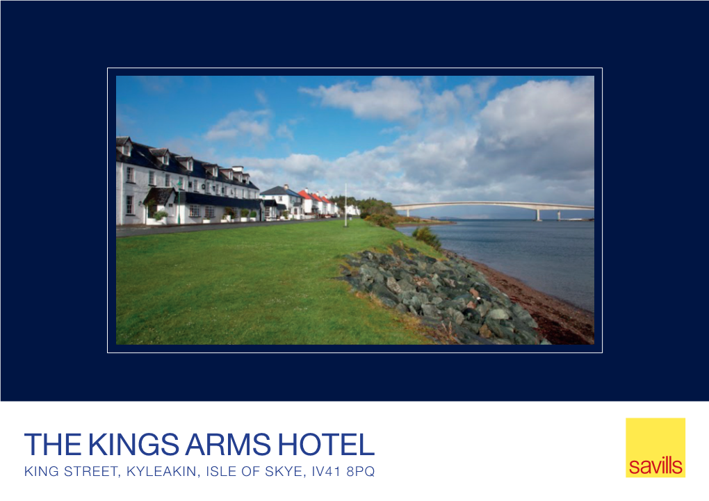 THE KINGS ARMS HOTEL KING STREET, KYLEAKIN, ISLE of SKYE, IV41 8PQ the KINGS ARMS HOTEL • King Street • Kyleakin • Isle of Skye • IV41 8PQ
