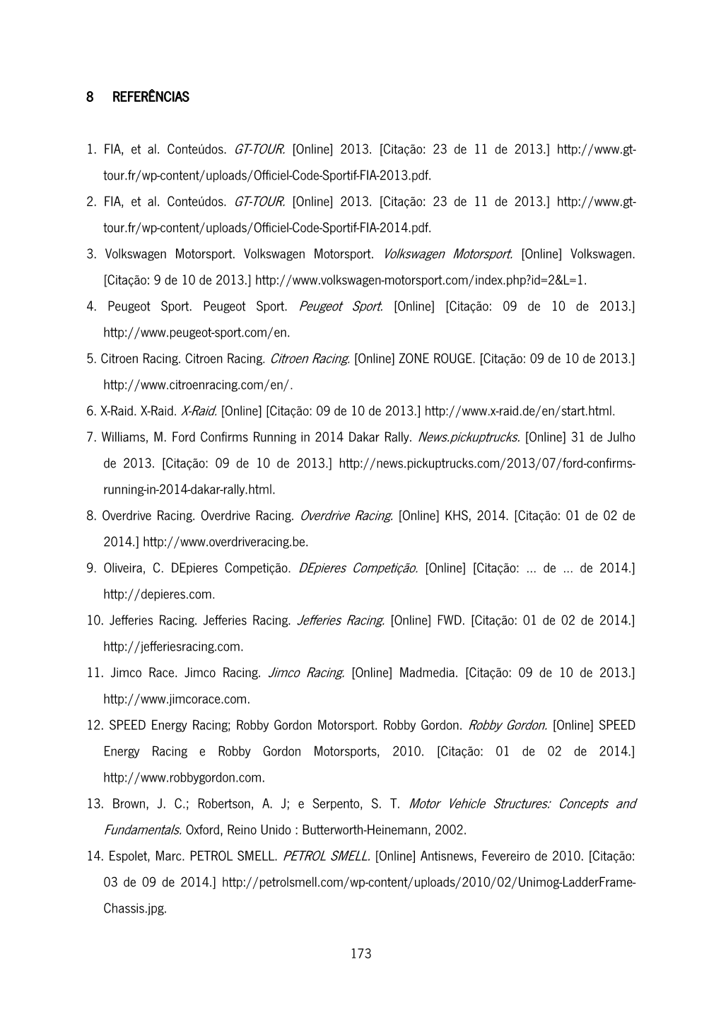 173 8 REFERÊNCIAS 1. FIA, Et Al. Conteúdos. GT-TOUR. [Online