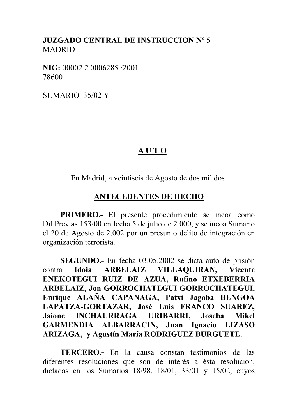 00002 2 0006285 /2001 78600 SUMARIO 35/02 YAUTO En Madrid, a Veintiseis De