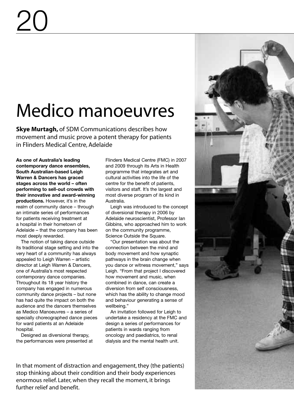 Medico Manoeuvres Skye Murtagh, of SDM Communications Describes How Movement and Music Prove a Potent Therapy for Patients in Flinders Medical Centre, Adelaide