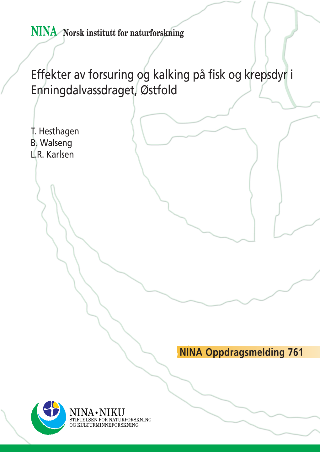 Effekter Av Forsuring Og Kalking På Fisk Og Krepsdyr I Enningdalvassdraget, Østfold