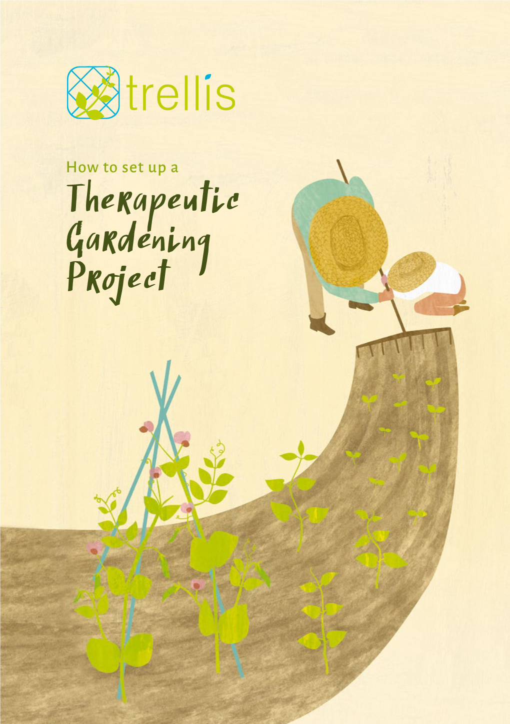 Therapeutic Gardening Project Thank You — Contents This Guide Would Never Have Made It to Publication Without the Foreword