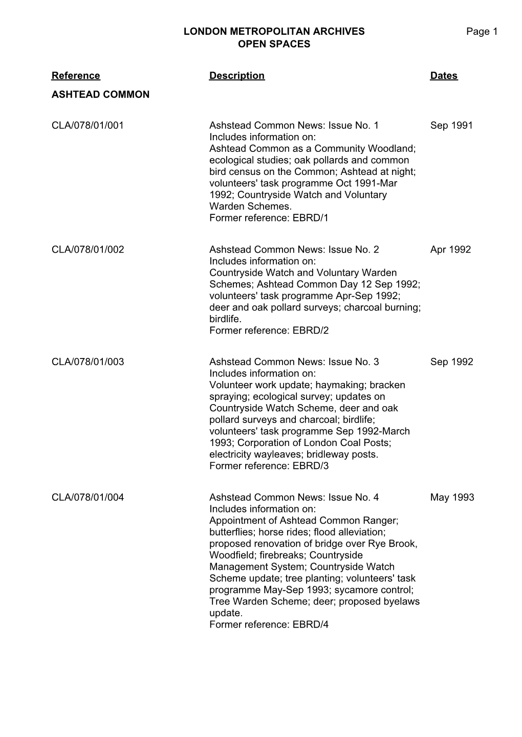 LONDON METROPOLITAN ARCHIVES OPEN SPACES CLA/078 Page 1 Reference Description Dates ASHTEAD COMMON CLA/078/01/001 Ashstead Commo