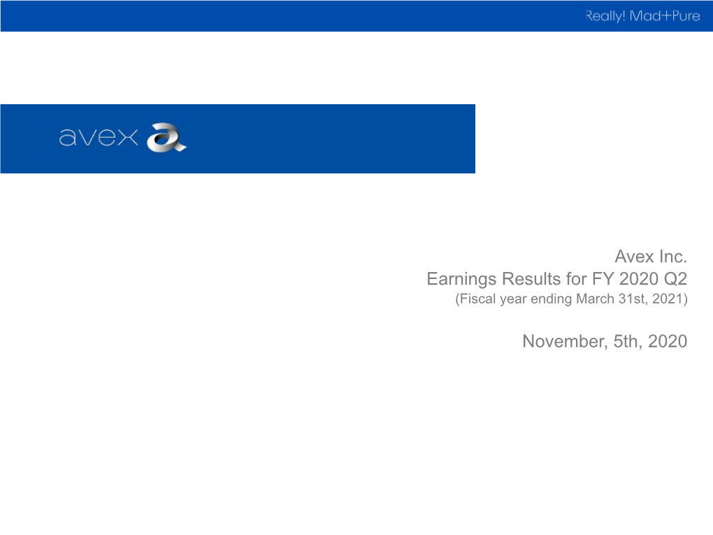 Avex Inc. Earnings Results for FY 2020 Q2 November, 5Th, 2020