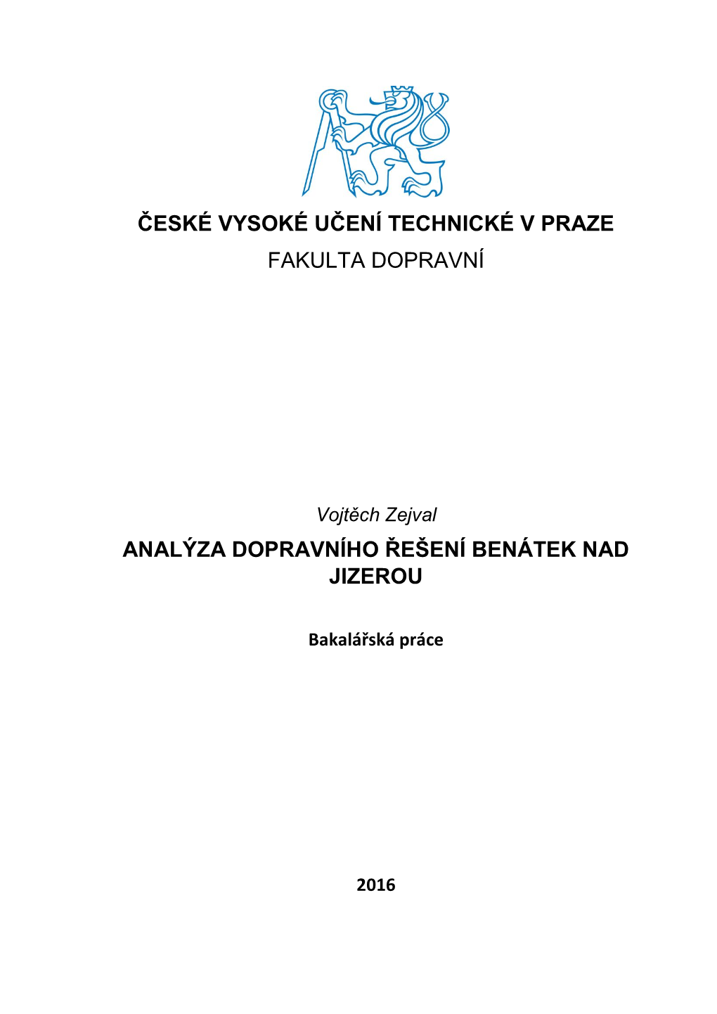 České Vysoké Učení Technické V Praze Fakulta Dopravní