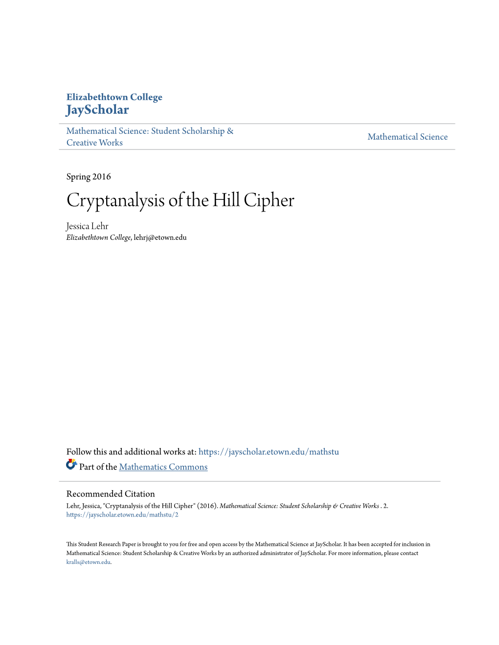 Cryptanalysis of the Hill Cipher Jessica Lehr Elizabethtown College, Lehrj@Etown.Edu