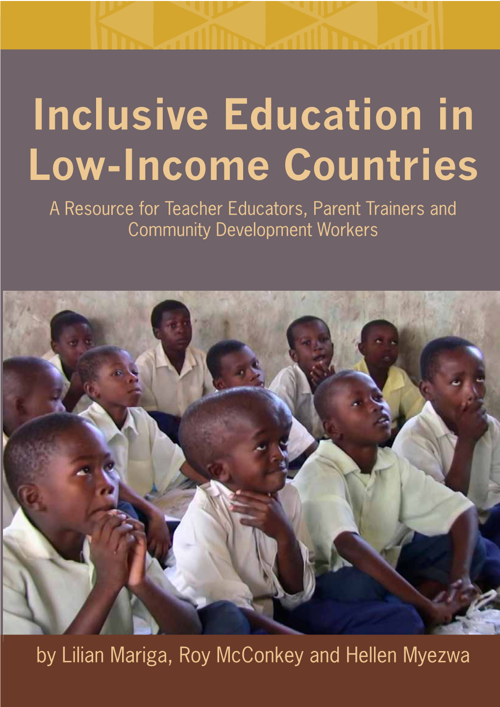 Inclusive Education in Low-Income Countries: a Resource Book for Teacher Educators, Parent Trainers and Community Development Workers