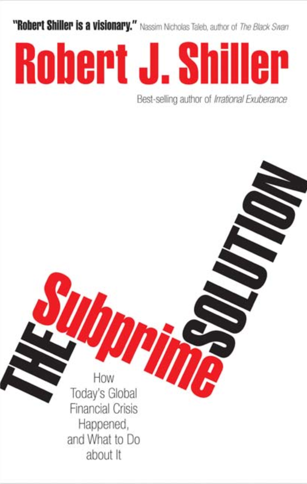 The Subprime Solution: How Today's Global Financial Crisis Happened