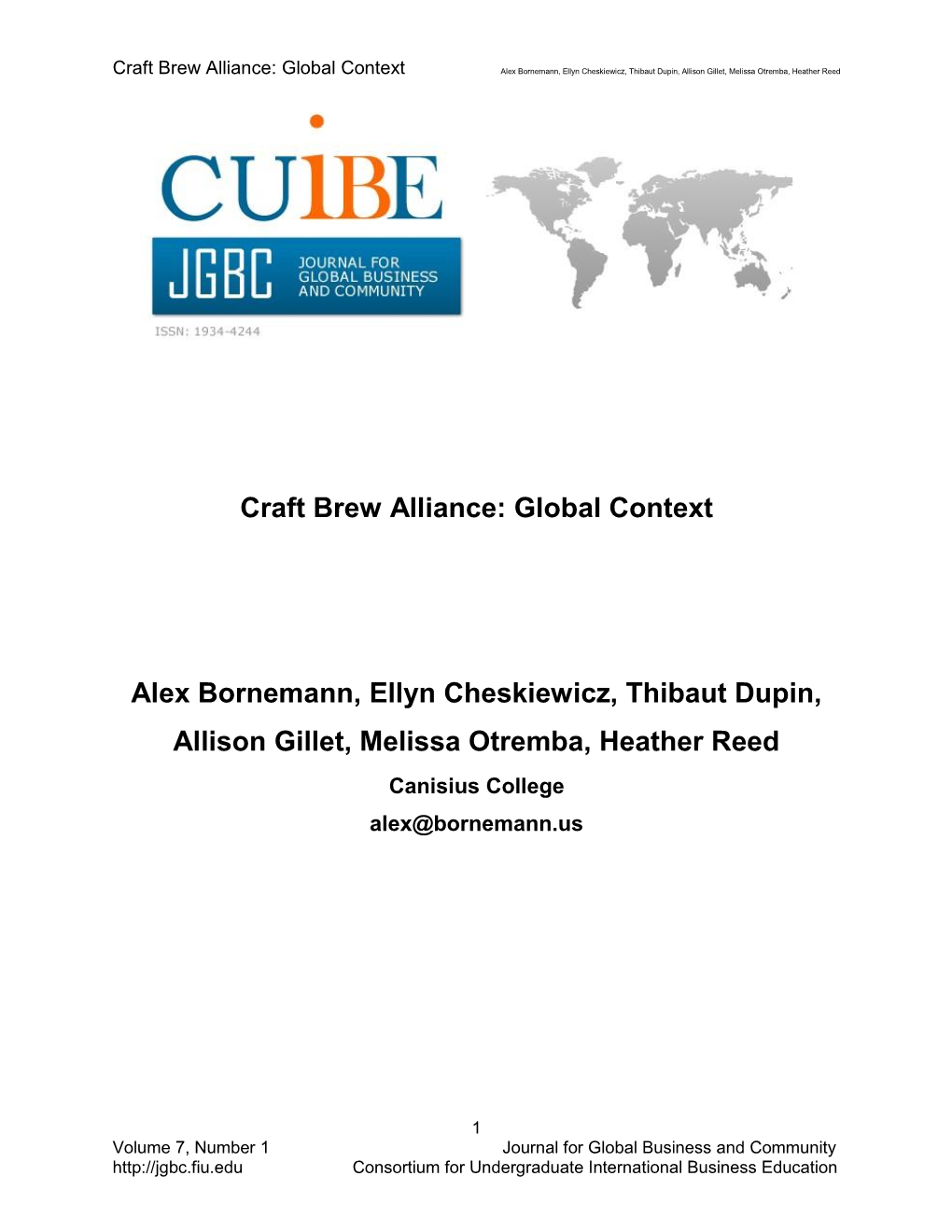 Craft Brew Alliance: Global Context Alex Bornemann, Ellyn Cheskiewicz, Thibaut Dupin, Allison Gillet, Melissa Otremba, Heather Reed
