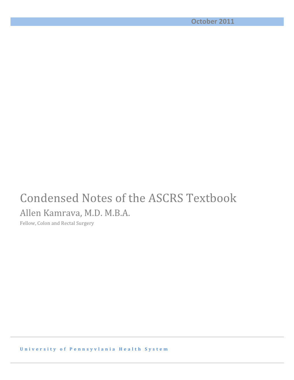 Condensed Notes of the ASCRS Textbook Allen Kamrava, M.D