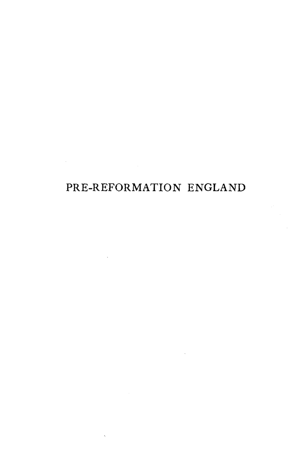 Pre-Reformation England Pre-Reformation England