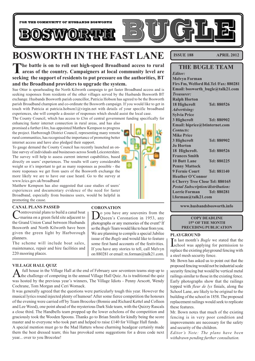 BOSWORTH in the FAST LANE ISSUE 188 APRIL 2012 He Battle Is on to Roll out High-Speed Broadband Access to Rural the BUGLE TEAM Tareas of the Country