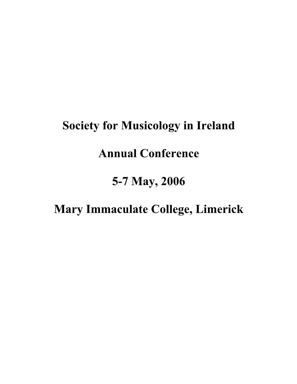 Society for Musicology in Ireland Annual Conference 5-7 May, 2006