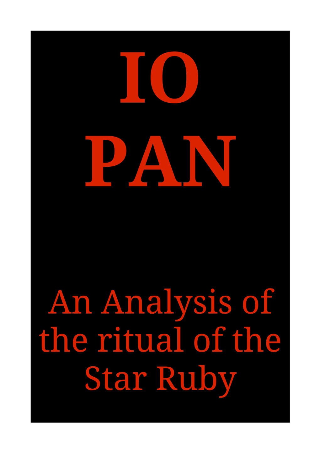An Analysis of the Ritual of the Star Ruby Do What Thou Wilt Shall Be the Whole of the Law