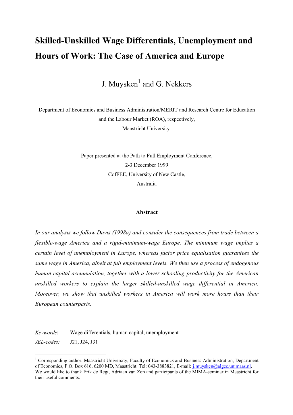 Skilled-Unskilled Wage Differentials, Unemployment and Hours of Work: the Case of America and Europe