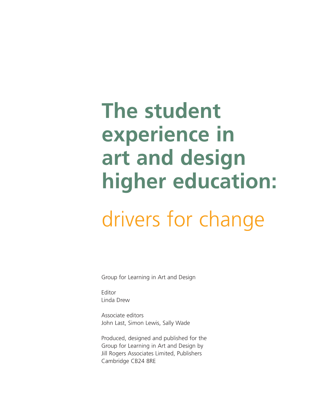 The Student Experience in Art and Design Higher Education: Drivers for Change