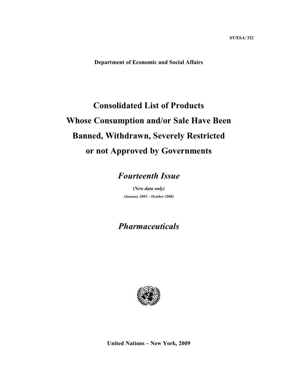 Consolidated List of Products Whose Consumption And/Or Sale Have Been Banned, Withdrawn, Severely Restricted Or Not Approved by Governments