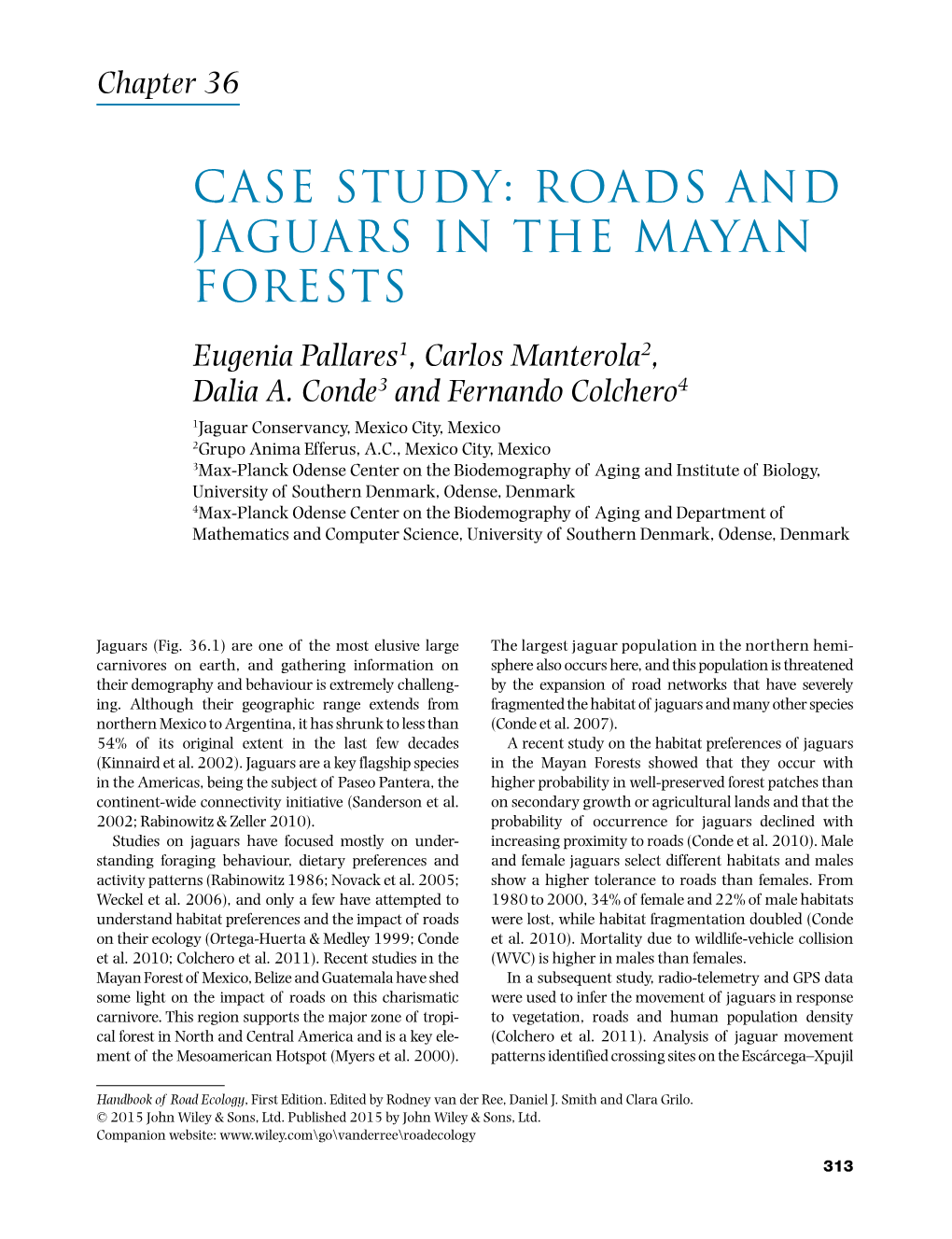 Case Study: Roads and Jaguars in the Mayan Forests Eugenia Pallares1, Carlos Manterola2, Dalia A