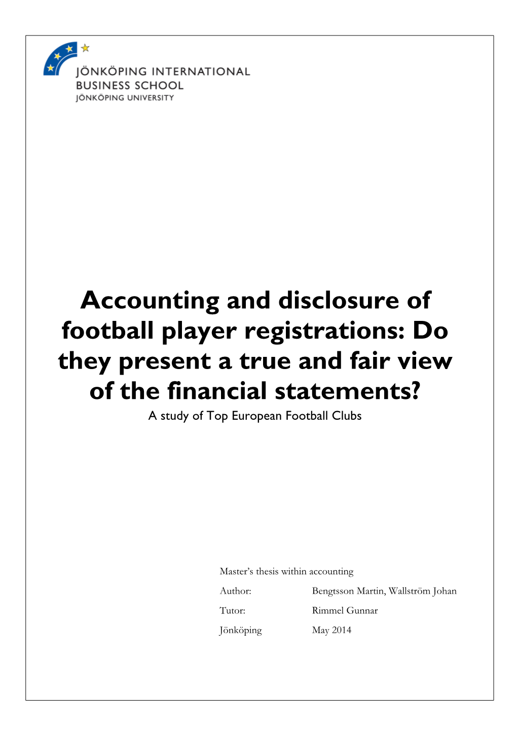 Accounting and Disclosure of Football Player Registrations: Do They Present a True and Fair View of the Financial Statements? a Study of Top European Football Clubs