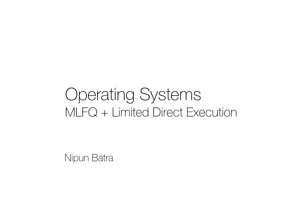 Operating Systems MLFQ + Limited Direct Execution