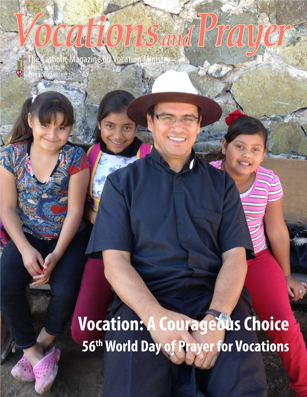 A Courageous Choice 56Th World Day of Prayer for Vocations in This Issue April - June 2019 Vol
