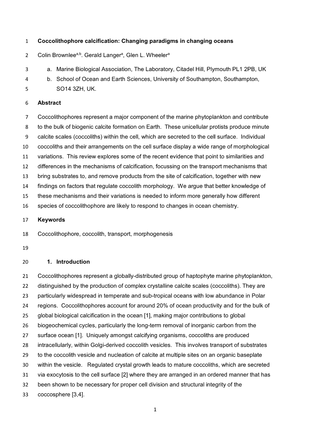 1 Coccolithophore Calcification: Changing Paradigms in Changing Oceans 1 Colin Brownleea,B. Gerald Langera, Glen L. Wheelera