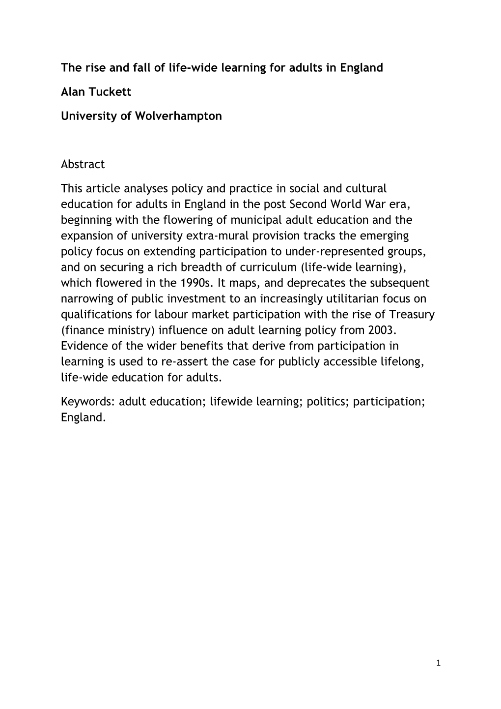 The Rise and Fall of Life-Wide Learning for Adults in England Alan Tuckett University of Wolverhampton Abstract This Article An