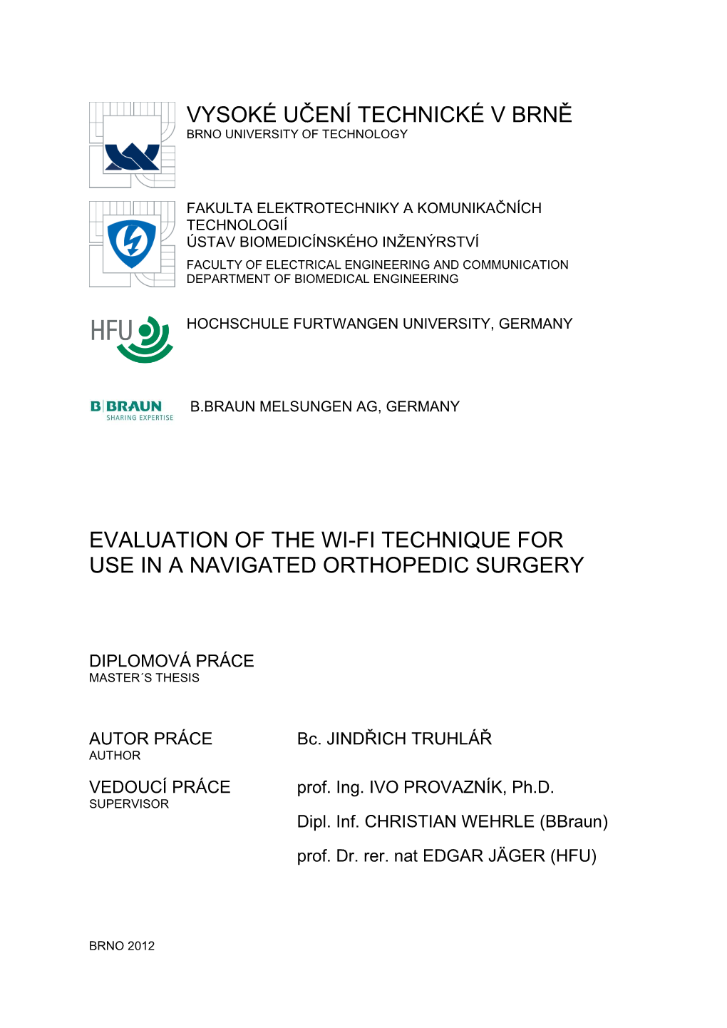 Vysoké Učení Technické V Brně Evaluation of the Wi-Fi