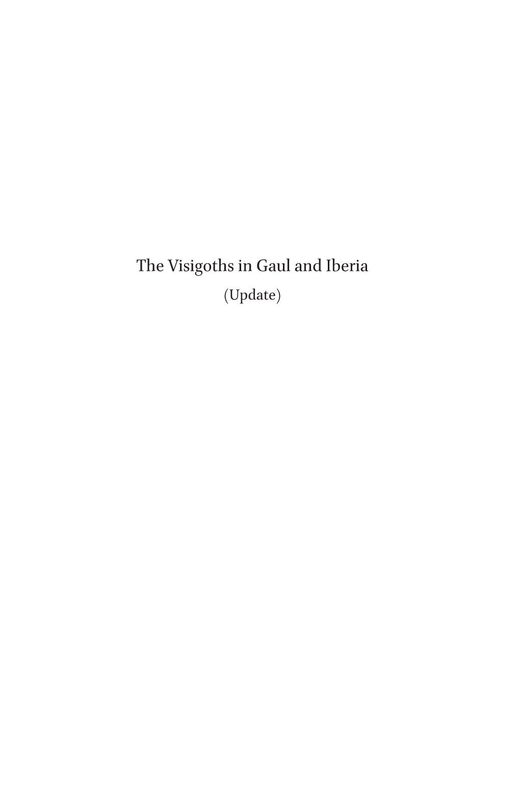 The Visigoths in Gaul and Iberia (Update) the Medieval and Early ­Modern Iberian World (Formerly Medieval Iberian Peninsula)