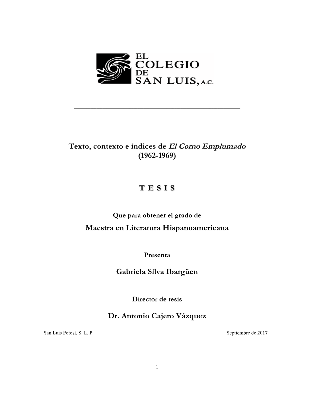 Texto, Contexto E Índices De El Corno Emplumado (1962-1969) T E S I S Maestra En Literatura Hispanoamericana Gabriela Silva