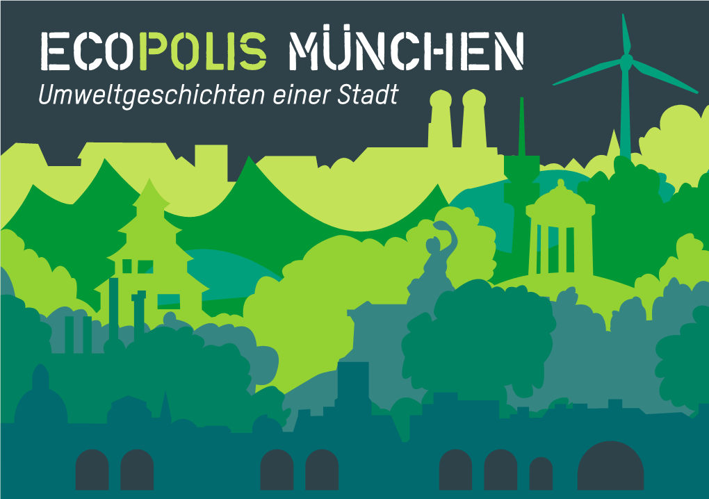 Ecopolis München Umweltgeschichten Einer Stadt