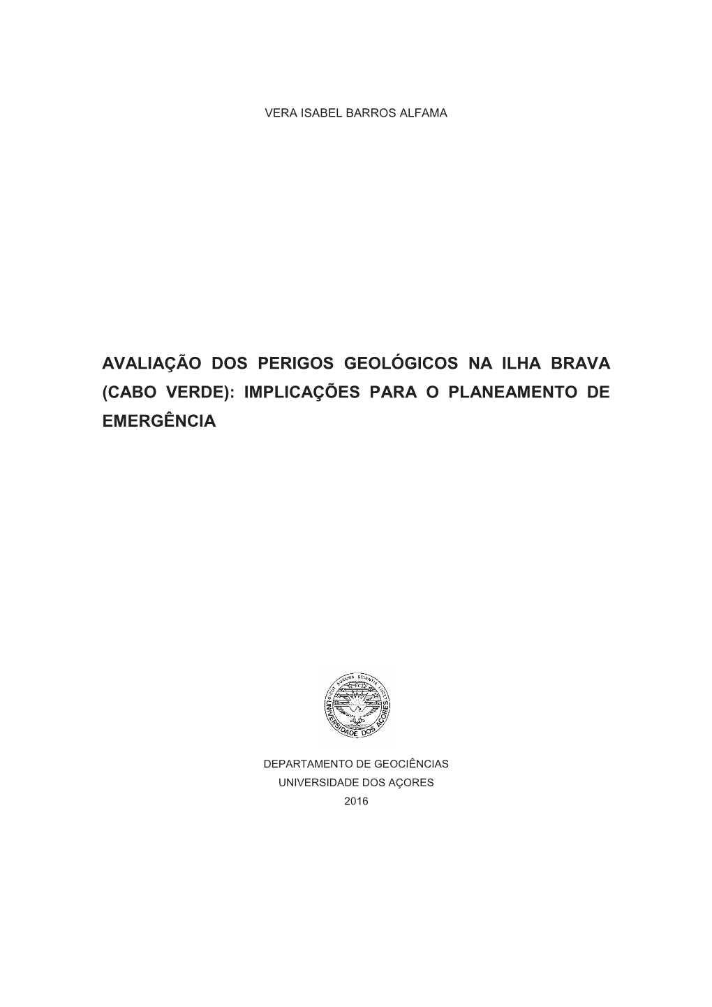 Avaliação Dos Perigos Geológicos Na Ilha Brava (Cabo Verde) : Implicações Para O Planeamento De Emergência