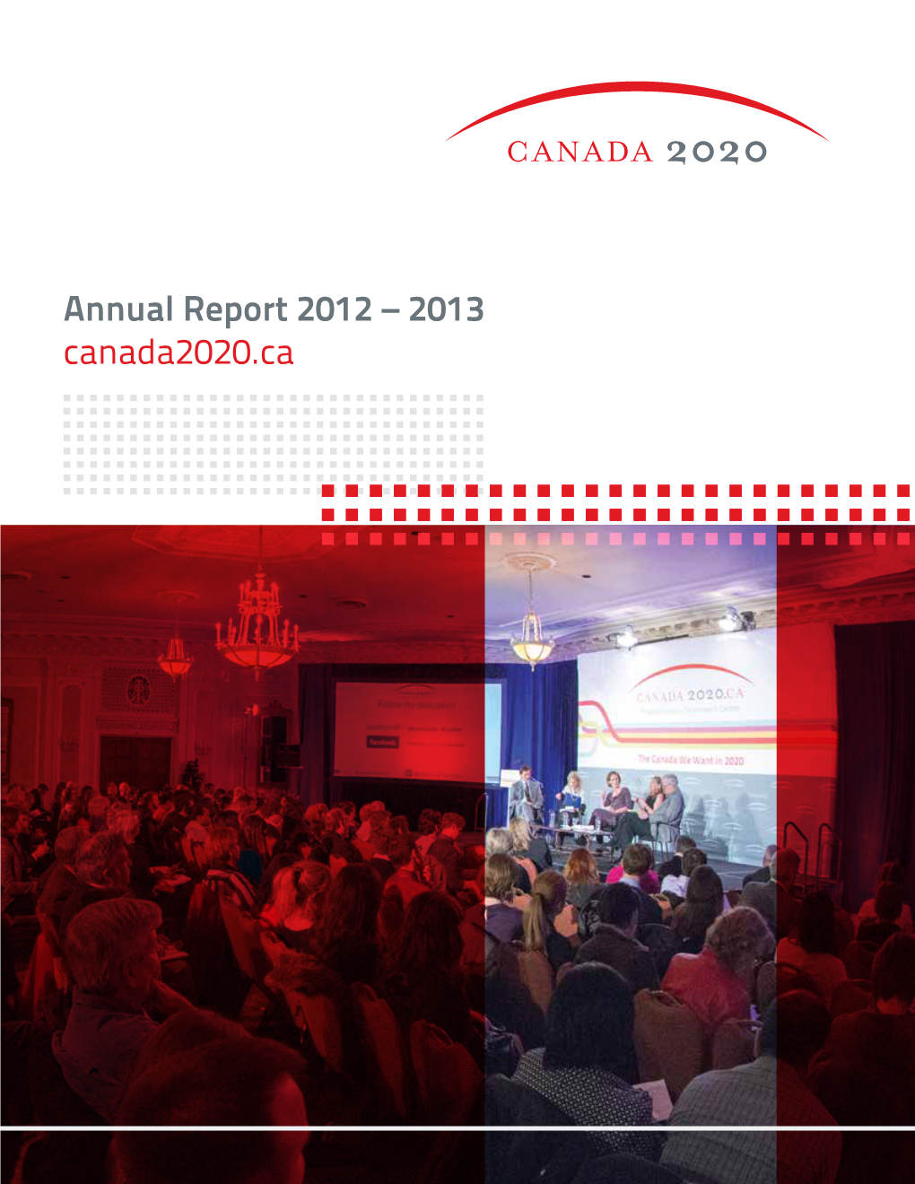 Annual Report 2012 – 2013 Canada2020.Ca