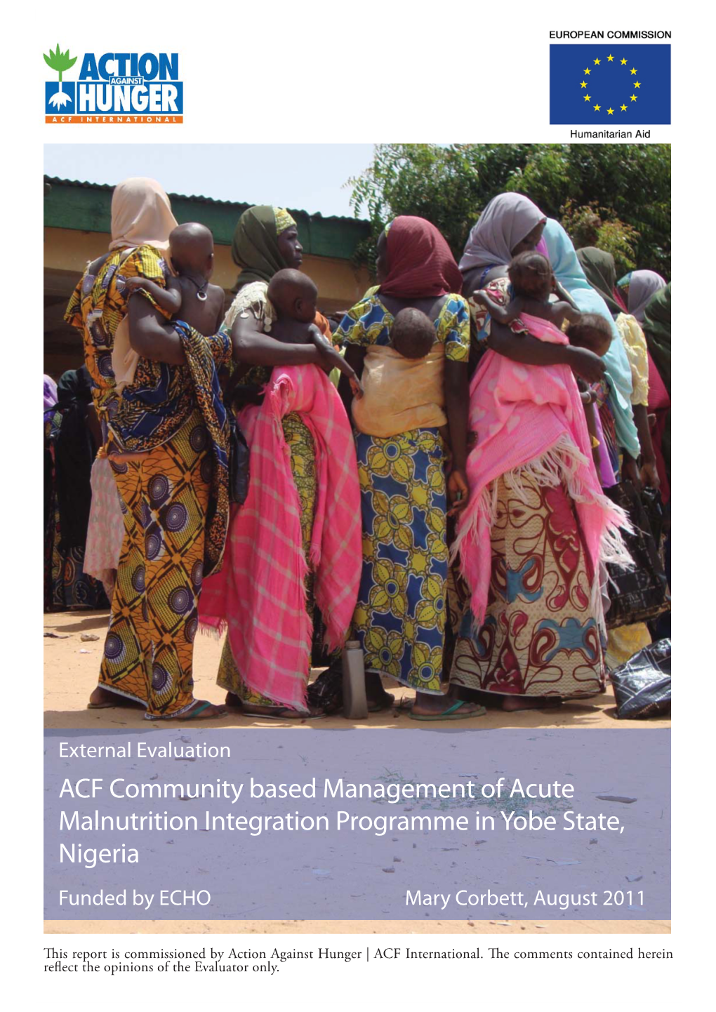 ACF Community Based Management of Acute Malnutrition Integration Programme in Yobe State, Nigeria Funded by ECHO Mary Corbett, August 2011