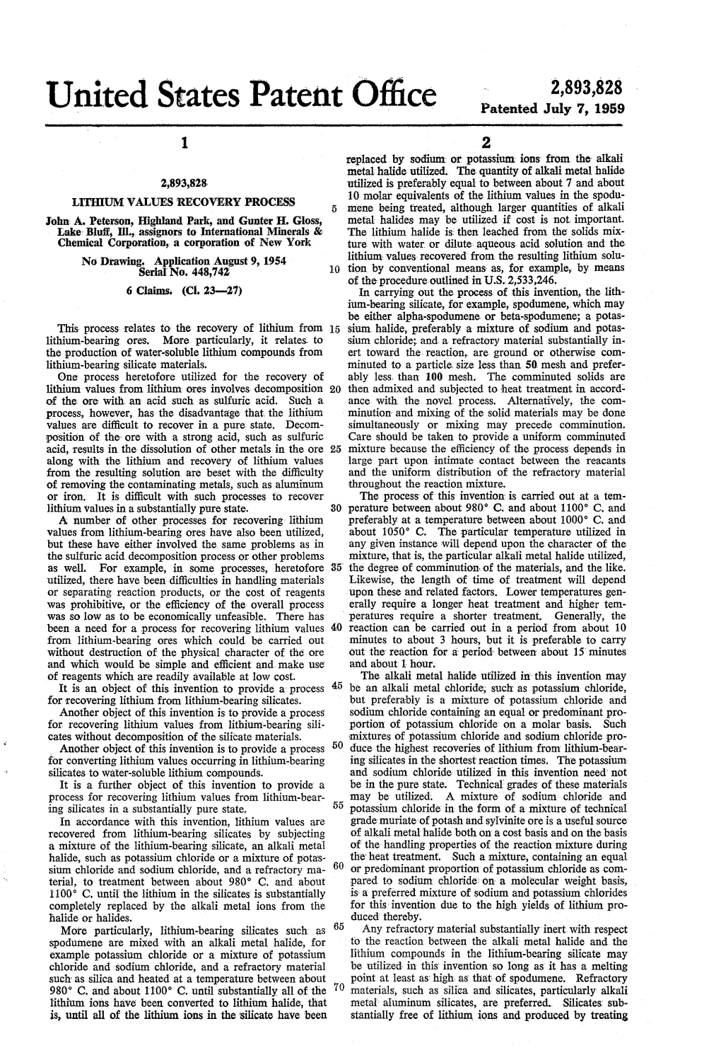 United States Patent Office Patented July 7, 1959 2 Replaced by Sodium Or Potassium Ions from the Alkali Metal Halide Utilized