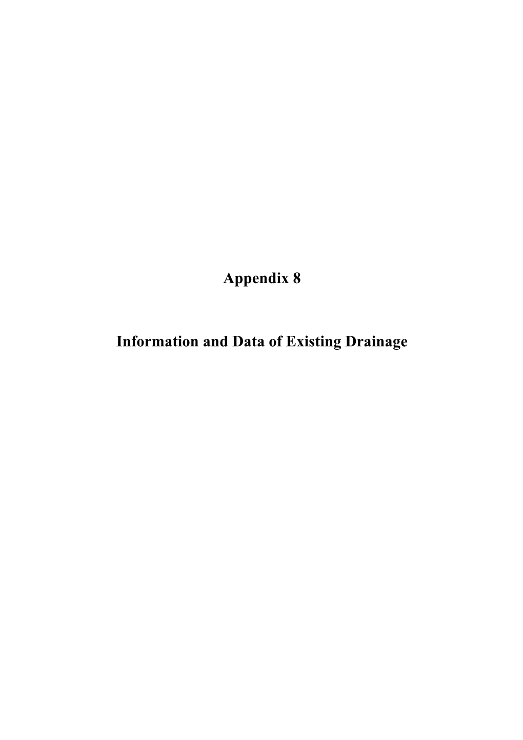 Appendix 8 Information and Data of Existing Drainage