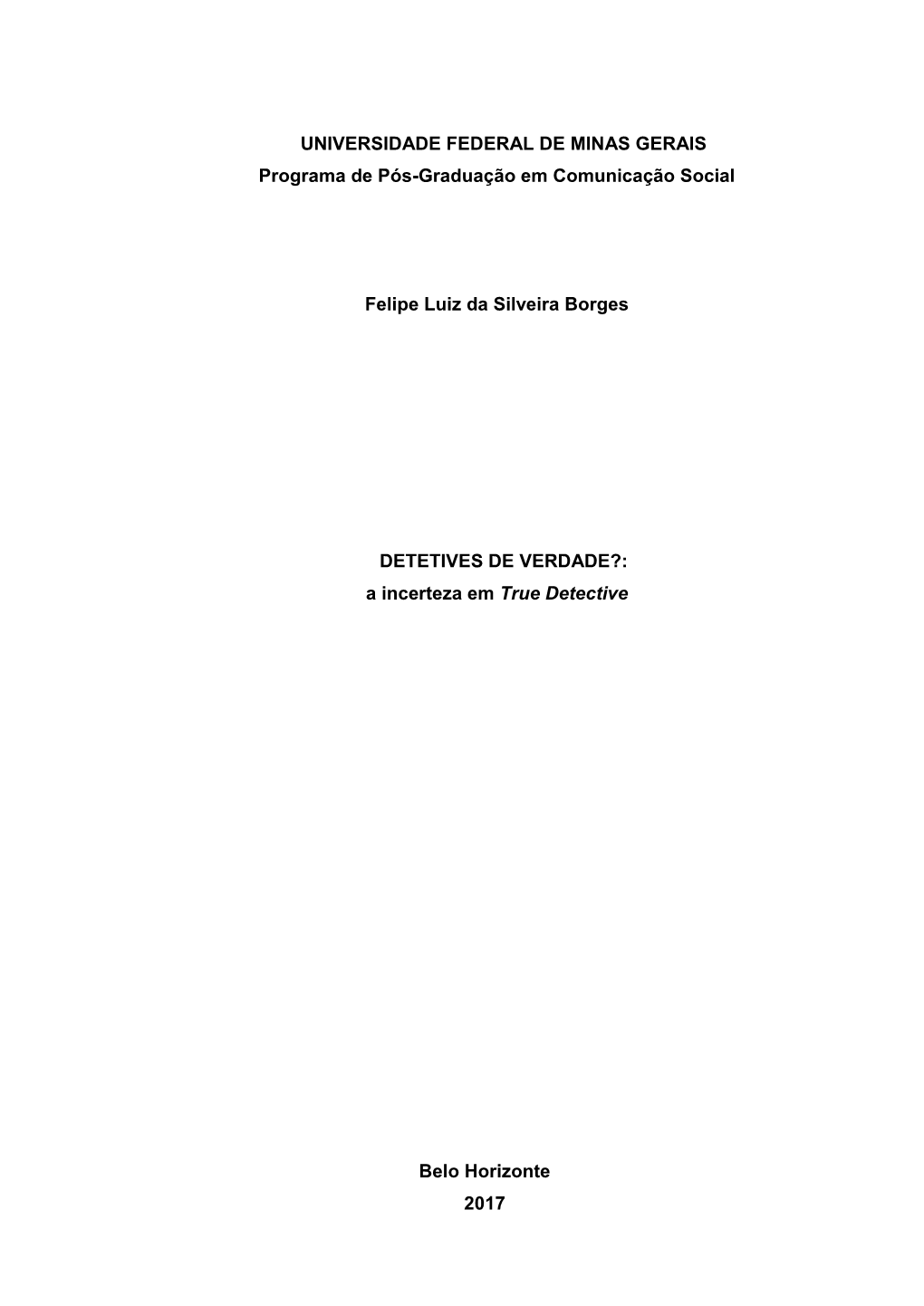 BORGES, Felipe. Detetives De Verdade?: a Incerteza Em True