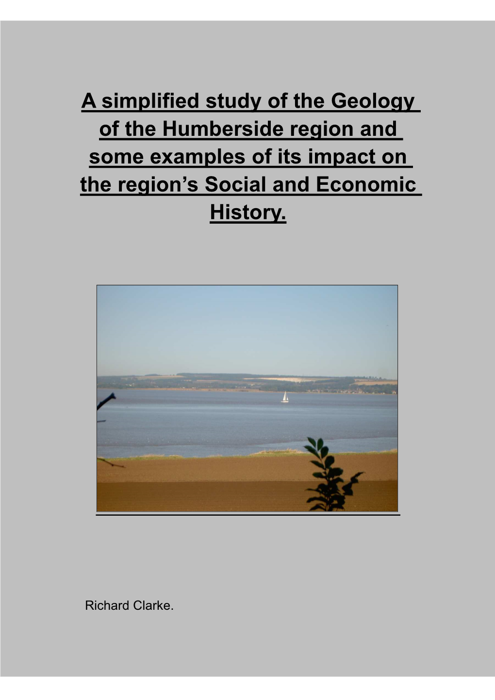 A Simplified Study of the Geology of the Humberside Region and Some Examples of Its Impact on the Region’S Social and Economic History