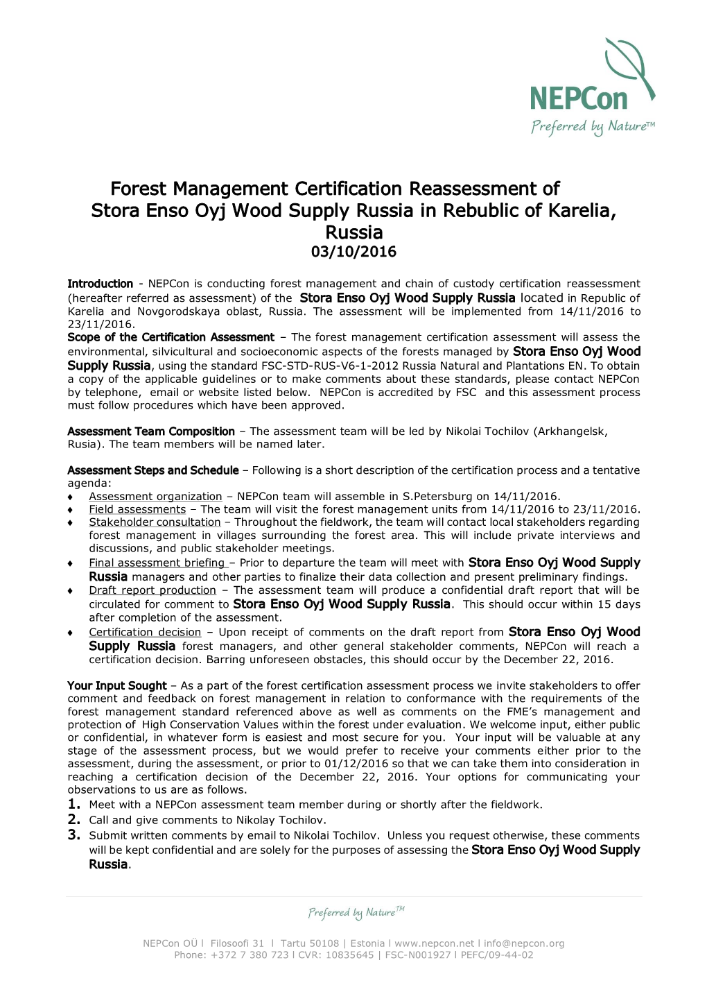 Forest Management Certification Reassessment of Stora Enso Oyj Wood Supply Russia in Rebublic of Karelia, Russia 03/10/2016