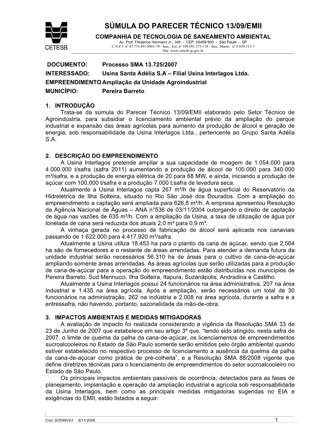 SÚMULA DO PARECER TÉCNICO 13/09/EMII COMPANHIA DE TECNOLOGIA DE SANEAMENTO AMBIENTAL Av