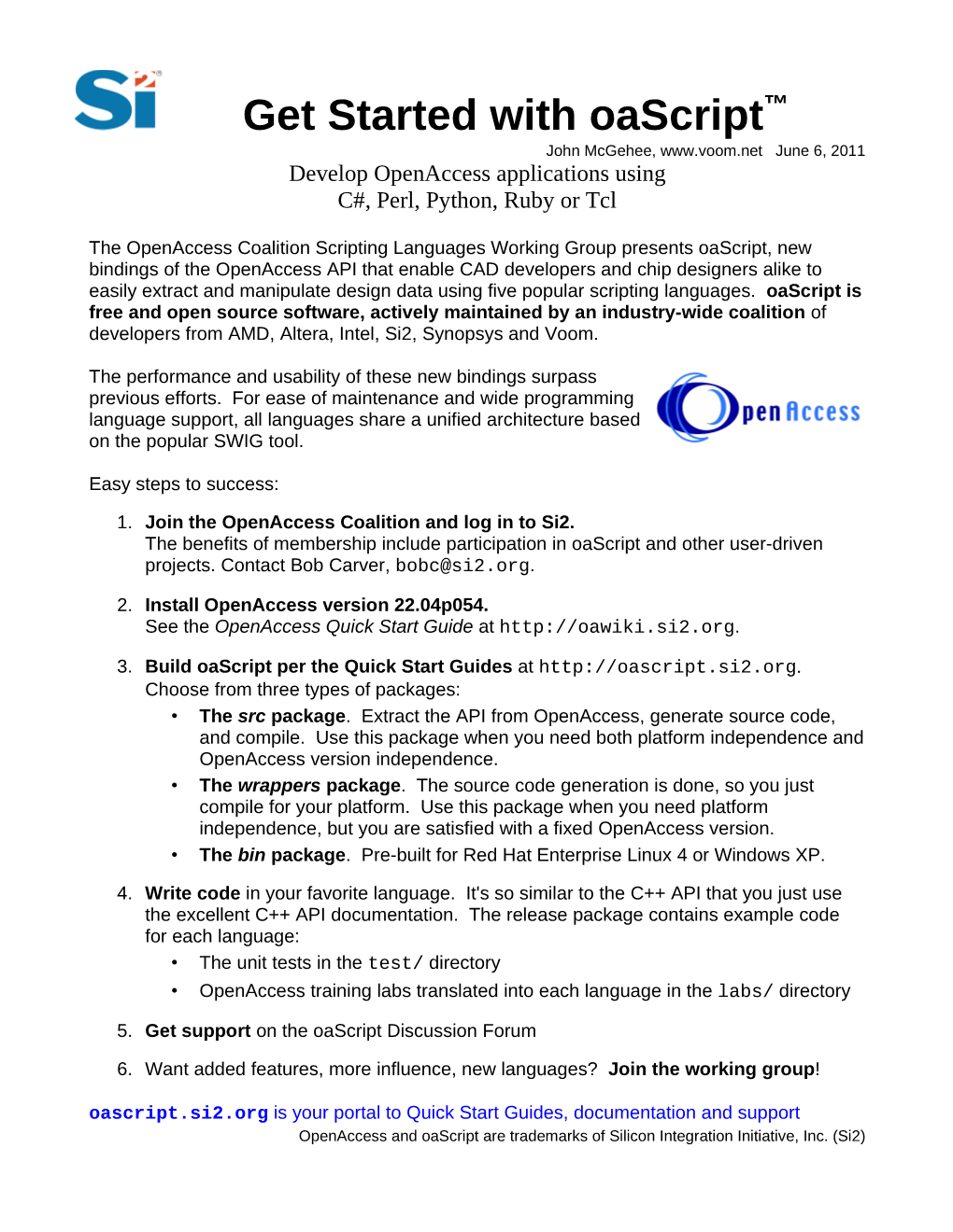 Get Started with Oascript™ John Mcgehee, June 6, 2011 Develop Openaccess Applications Using C#, Perl, Python, Ruby Or Tcl