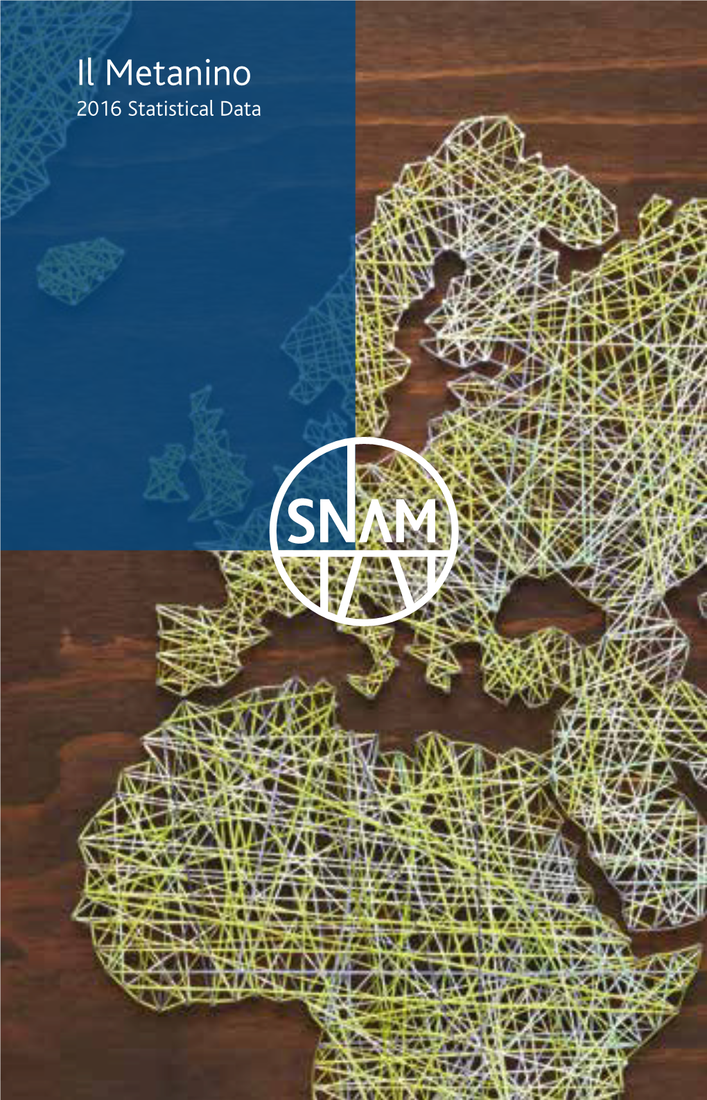 Il Metanino 2016 Statistical Data SNAM: the Mission