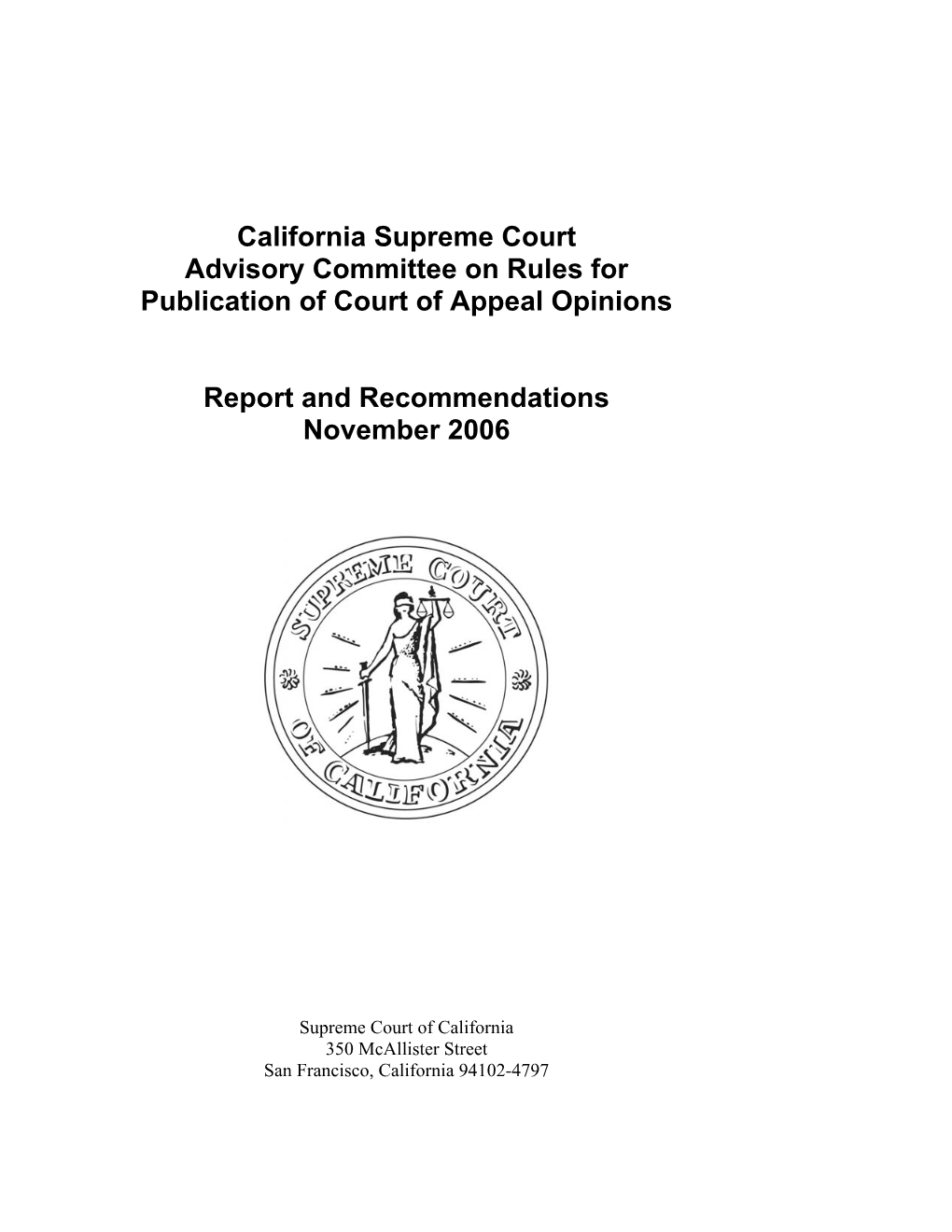 California Supreme Court Advisory Committee on Rules for Publication of Court of Appeal Opinions Report and Recommendations November 2006