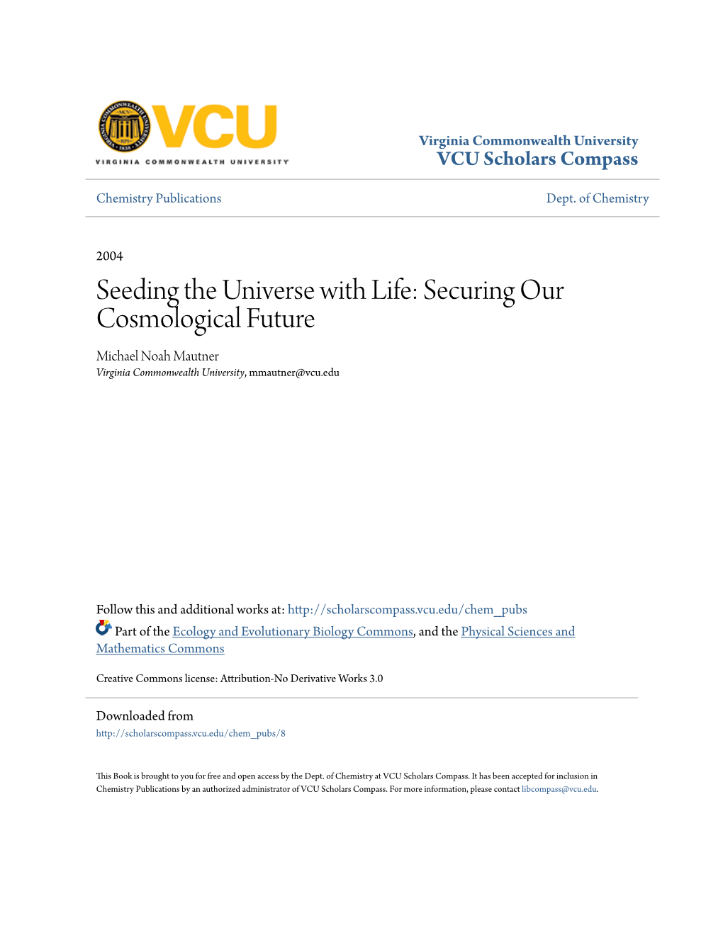 Seeding the Universe with Life: Securing Our Cosmological Future Michael Noah Mautner Virginia Commonwealth University, Mmautner@Vcu.Edu