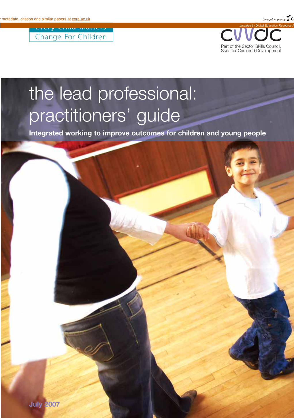 The Lead Professional: Practitioners’ Guide Integrated Working to Improve Outcomes for Children and Young People