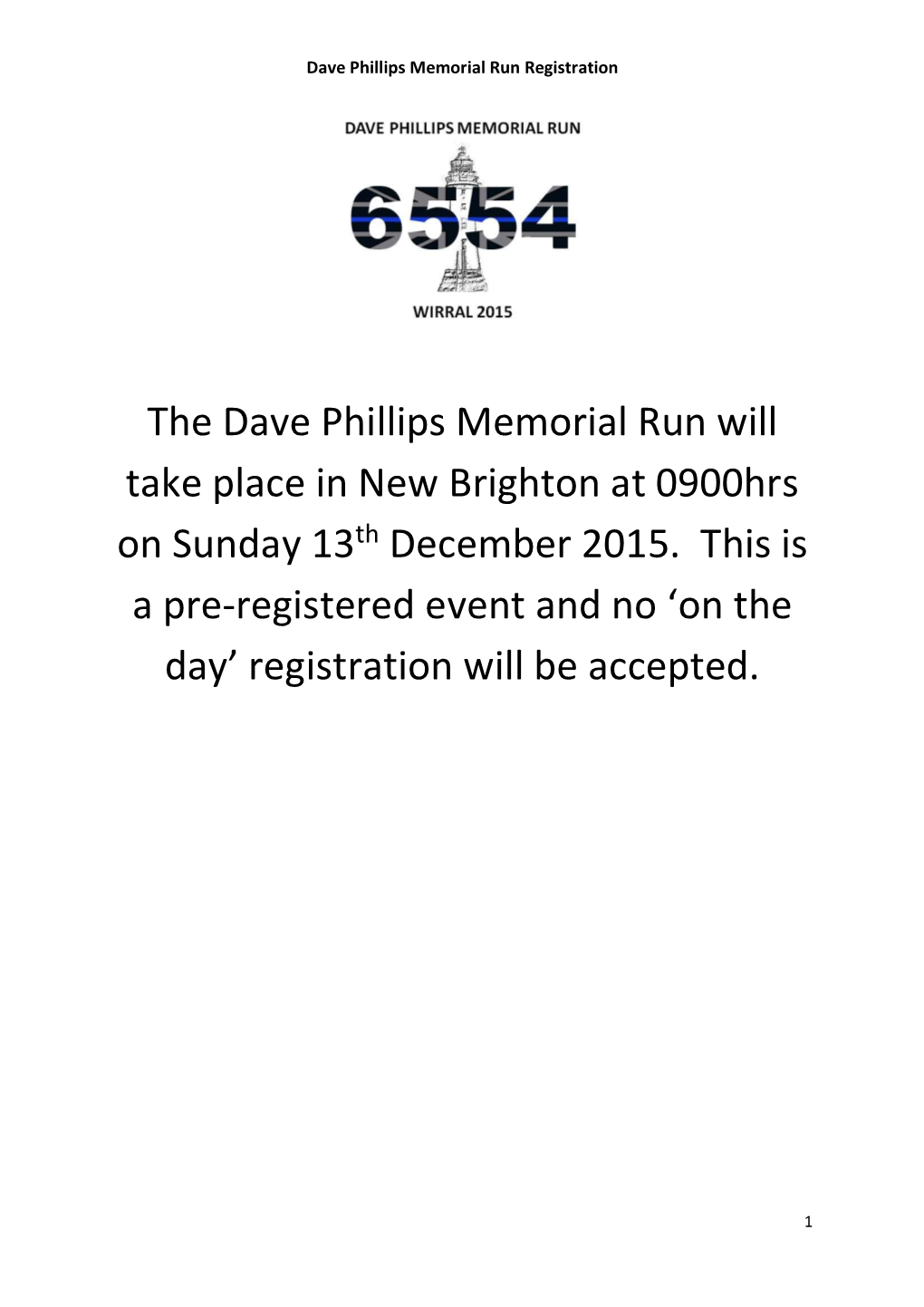 The Dave Phillips Memorial Run Will Take Place in New Brighton at 0900Hrs on Sunday 13Th December 2015