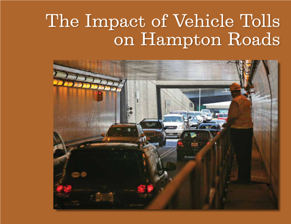 The Impact of Vehicle Tolls on Hampton Roads the IMPACT of VEHICLE TOLLS on HAMPTON ROADS: JOB MOBILITY, RESIDENTIAL LIVING CHOICES and REGIONAL COHESION