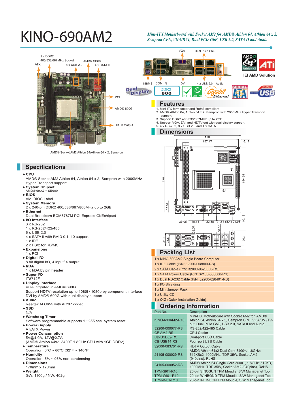 KINO-690AM2 Sempron CPU, VGA/DVI, Dual Pcie Gbe, USB 2.0, SATA II and Audio