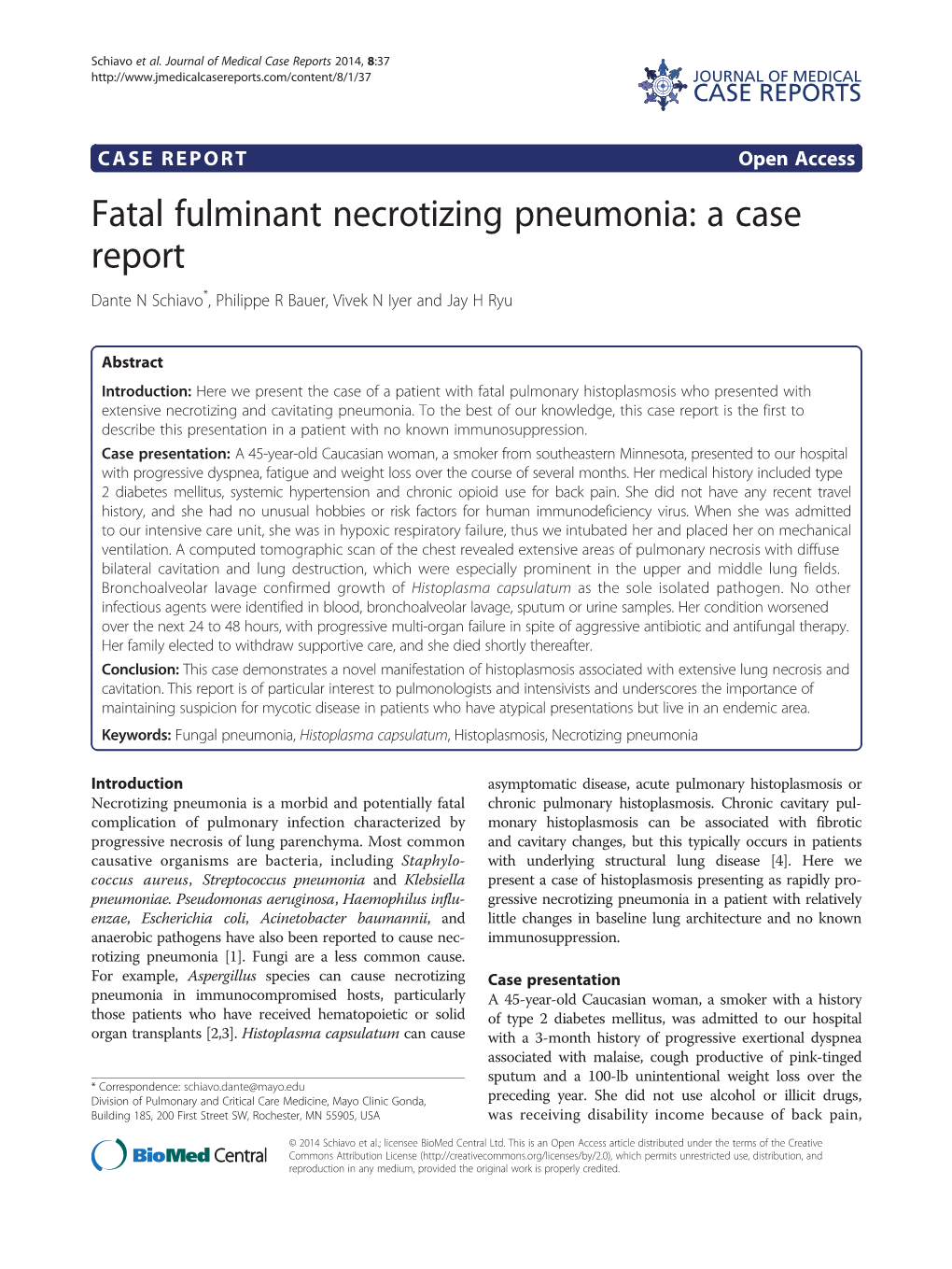 Fatal Fulminant Necrotizing Pneumonia: a Case Report Dante N Schiavo*, Philippe R Bauer, Vivek N Iyer and Jay H Ryu