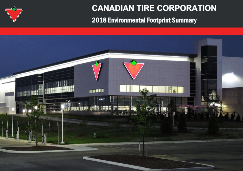 2018 ENVIRONMENTAL FOOTPRINT SUMMARY Canadian Tire Corporation, Limited